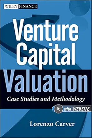 Buy Venture Capital Valuation: Case Studies and Methodology (English, Paperback, Lorenzo Carver) Online at Best Price - GlowMirror