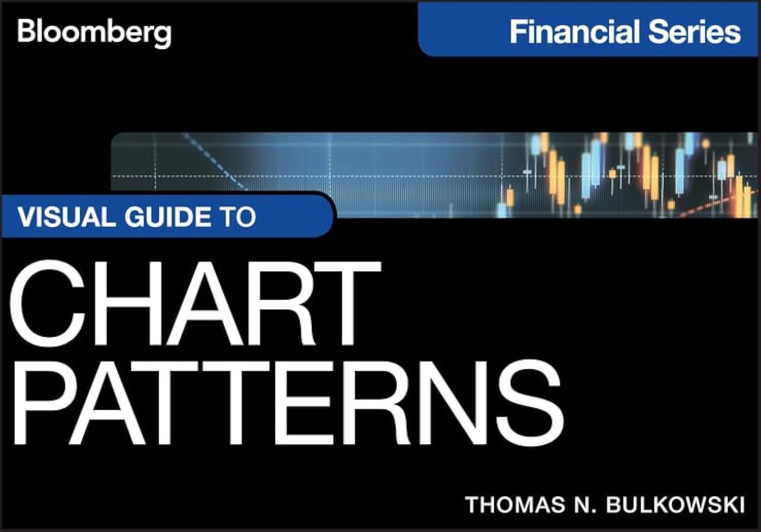 Buy Visual Guide to Chart Patterns (English, Paperback, Thomas N. Bulkowski) Online at Best Price - GlowMirror