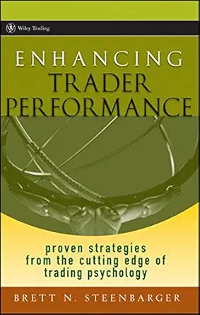Buy Enhancing Trader Performance: Proven Strategies from the Cutting Edge of Trading Psychology (English, Paperback, Brett N. Steenbarger) Online at Best Price - GlowMirror