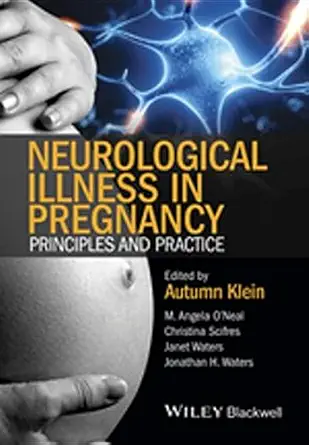 Buy Neurological Illness in Pregnancy: Principles and Practice (English, Paperback, Christina Scifres, Janet Waters, Jonathan H. Waters) Online at Best Price - GlowMirror
