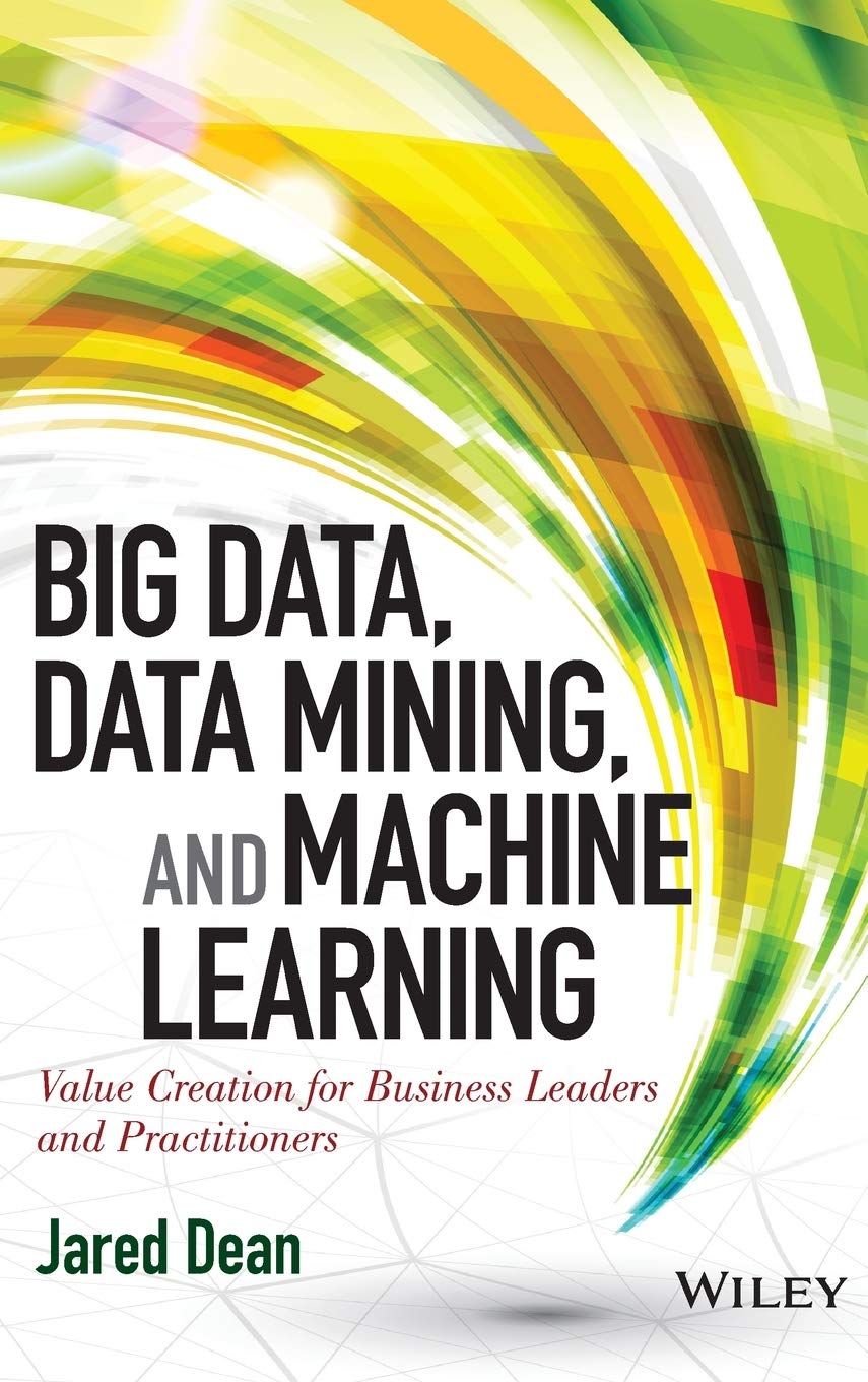 Big Data, Data Mining, and Machine Learning: Value Creation for Business Leaders and Practitioners (Wiley and SAS Business) (English, Paperback, Ja... - Image 1 - GlowMirror
