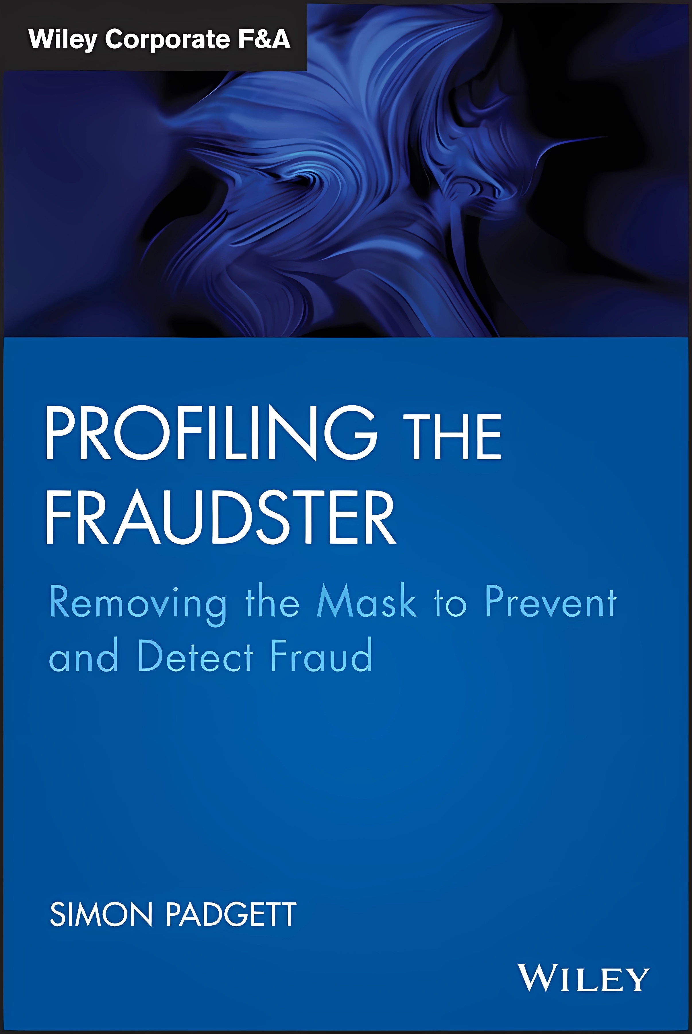 Buy Profiling The Fraudster: Removing the Mask to Prevent and Detect Fraud (Wiley Corporate F&A) (English, Audiobook) Online at Best Price - GlowMirror