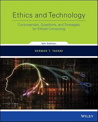 Buy Ethics and Technology: Controversies, Questions, and Strategies for Ethical Computing (English, Paperback, Herman T. Tavani) Online at Best Price - GlowMirror