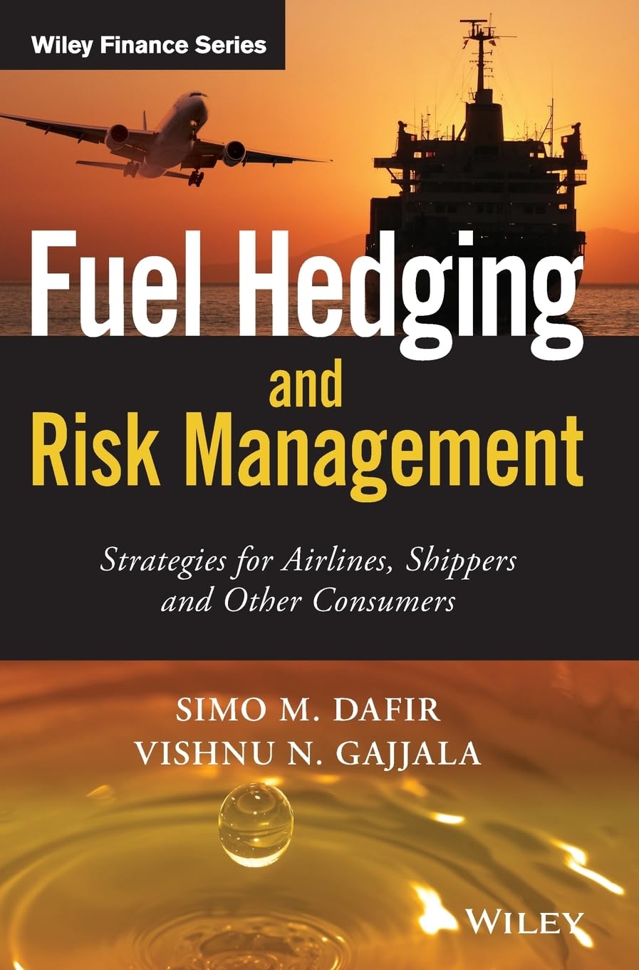 Buy Fuel Hedging AND Risk Management (HB 2016): Strategies for Airlines, Shippers and Other Consumers (Wiley Finance) (English, Paperback, Dafir S M) Online at Best Price - GlowMirror