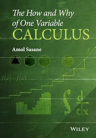 Buy The How and Why of One Variable Calculus (English, Paperback, Amol Sasane) Online at Best Price - GlowMirror