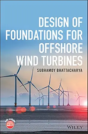 Buy Design of Foundations for Offshore Wind Turbines (English, Paperback, Subhamoy Bhattacharya) Online at Best Price - GlowMirror