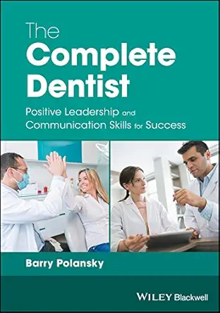 Buy The Complete Dentist: Positive Leadership and Communication Skills for Success (English, Paperback, Barry Polansky) Online at Best Price - GlowMirror