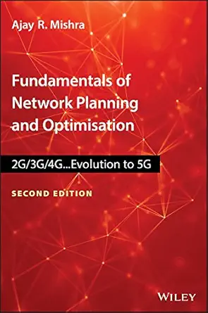 Buy Fundamentals of Network Planning and Optimisation 2G/3G/4G: Evolution to 5G (English, Paperback, Ajay R. Mishra) Online at Best Price - GlowMirror