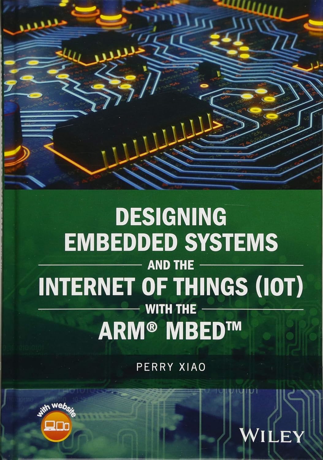 Buy Designing Embedded Systems and the Internet of Things (IoT) with the ARM mbed (Wiley - IEEE) (English, Paperback, Perry Xiao) Online at Best Price - GlowMirror
