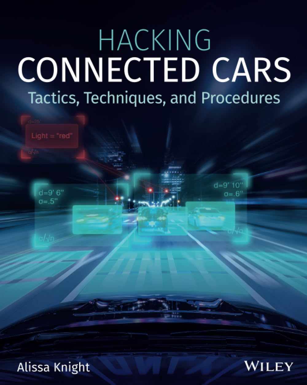 Hacking Connected Cars - Tactics, Techniques, and Procedures (English, Paperback, Alissa Knight) - Image 1 - GlowMirror