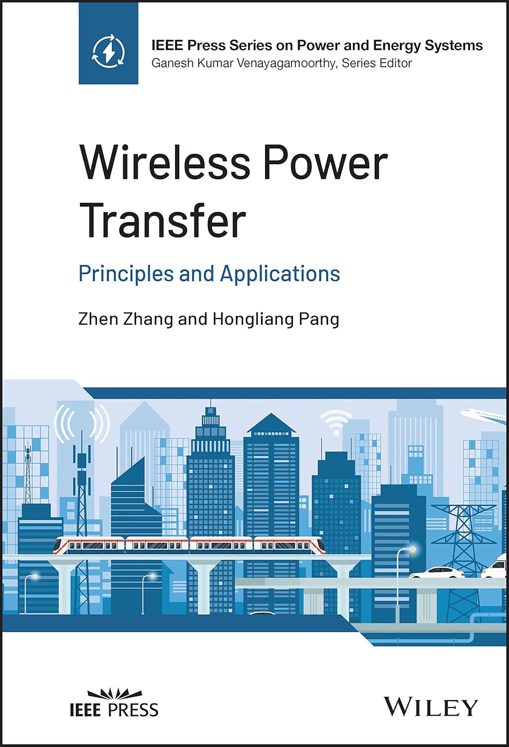 Buy Wireless Power Transfer: Principles and Applications (IEEE Press Series on Power and Energy Systems) (English, Paperback, Zhen Zhang, Hongliang Pang) Online at Best Price - GlowMirror