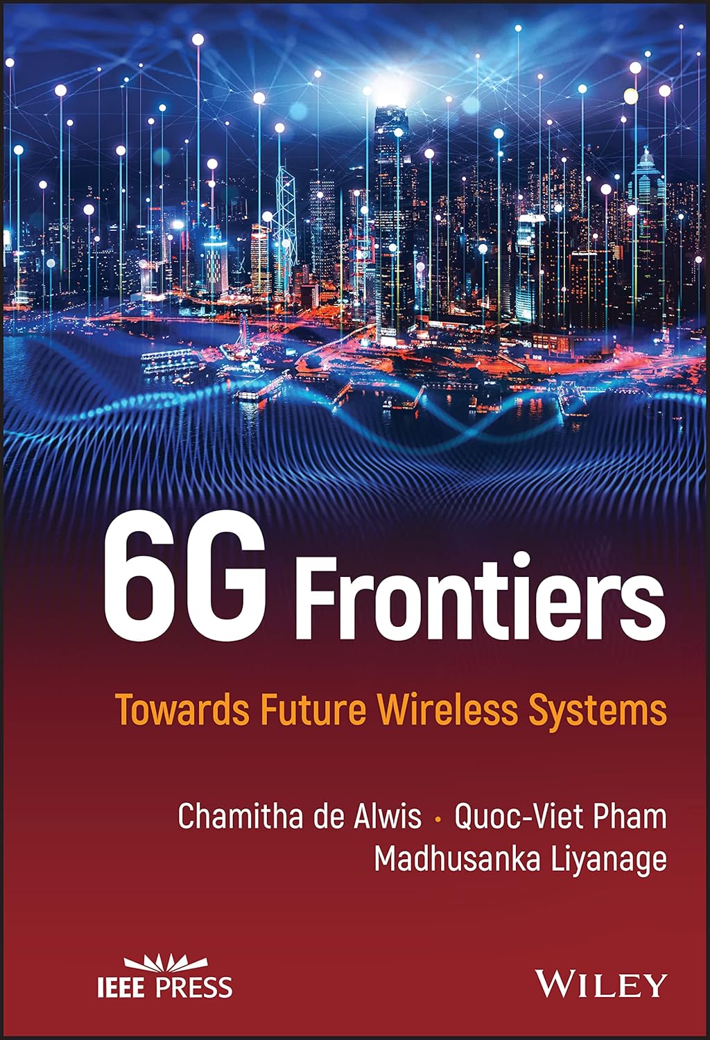 Buy 6G Frontiers: Towards Future Wireless Systems (English, Paperback, Chamitha De Alwis, Quoc-viet Pham, Madhusanka Liyanage) Online at Best Price - GlowMirror
