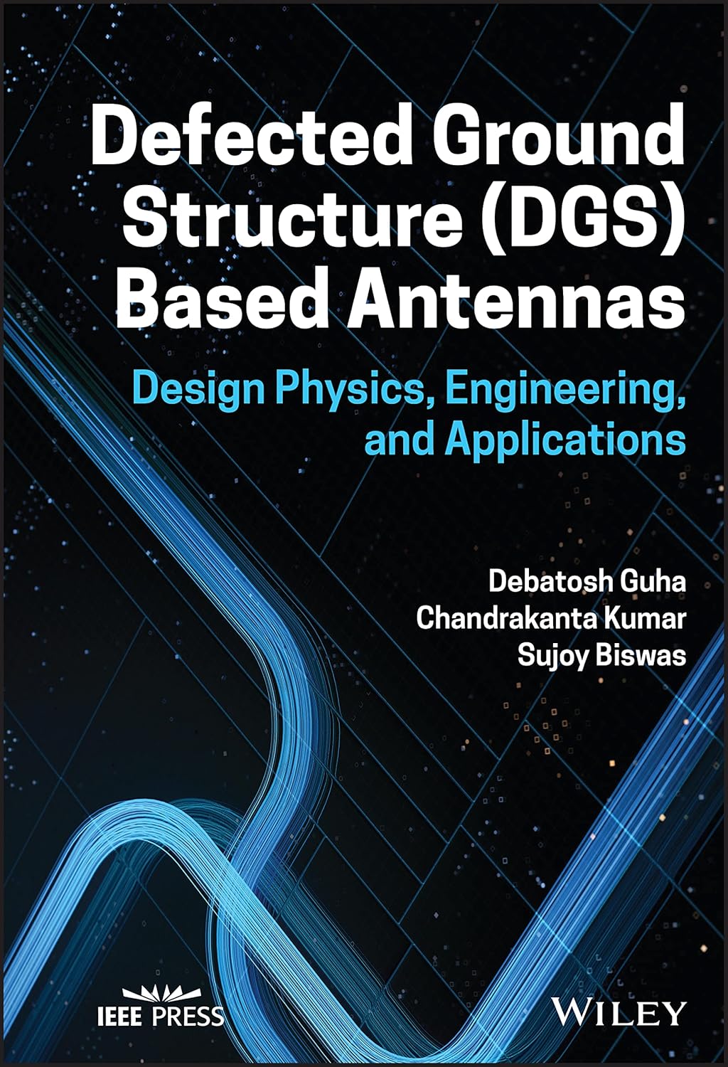 Buy Defected Ground Structure (DGS) Based Antennas: Design Physics, Engineering, and Applications (English, Paperback, Debatosh Guha, Chandrakanta Kuma... Online at Best Price - GlowMirror