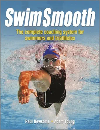 Buy Swim Smooth: The Complete Coaching System for Swimmers and Triathletes (English, Paperback) Online at Best Price - GlowMirror