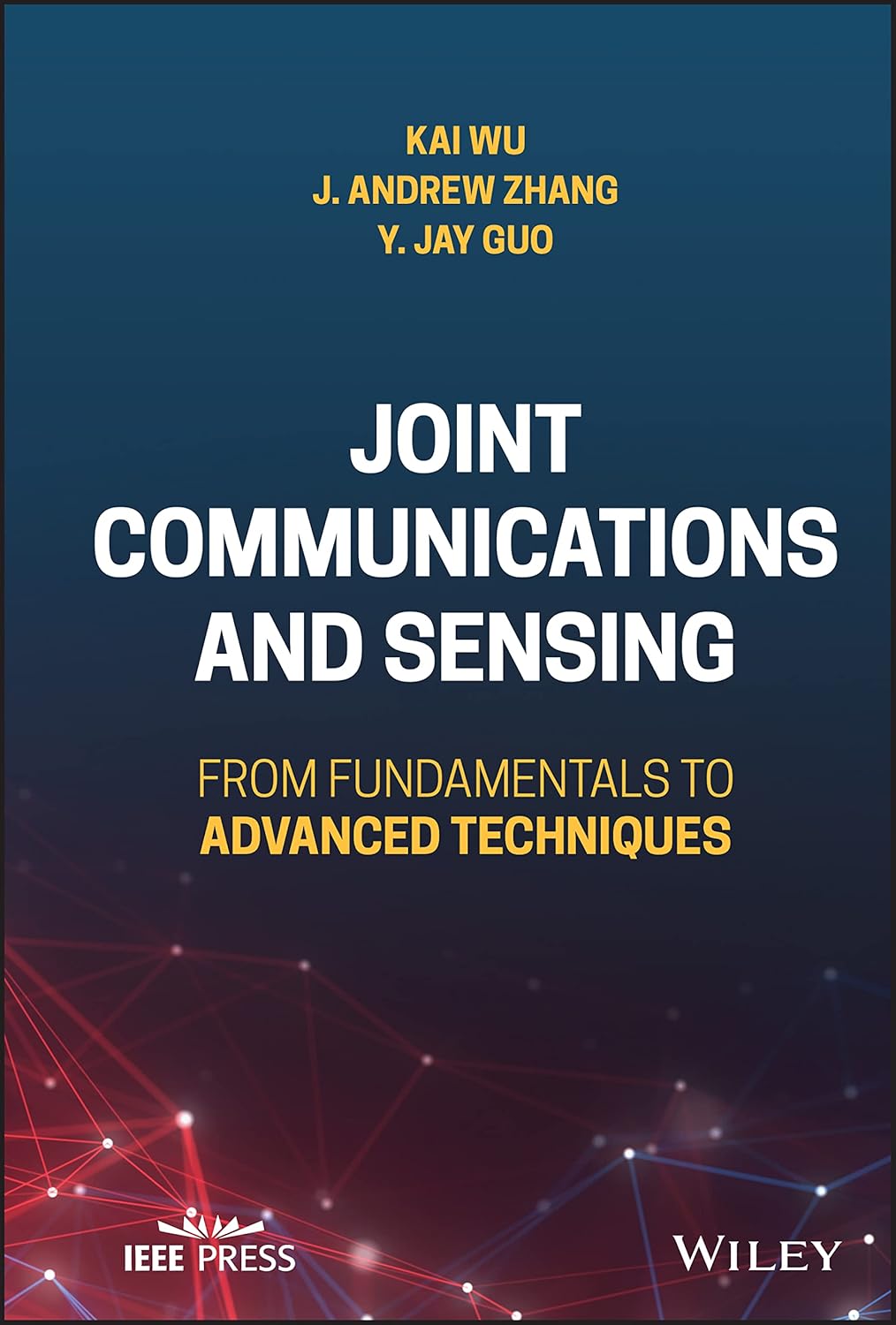 Buy Joint Communications and Sensing: From Fundamentals to Advanced Techniques (English, Paperback, Kai Wu, J. Andrew Zhang, Yingjie Jay Guo) Online at Best Price - GlowMirror