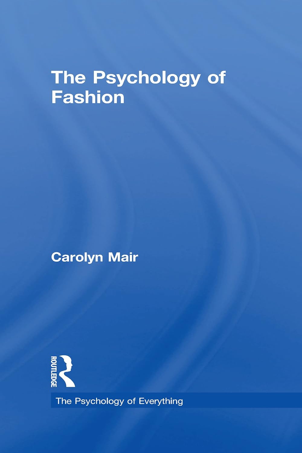 Buy The Psychology of Fashion (The Psychology of Everything) (English, Paperback, Carolyn Mair) Online at Best Price - GlowMirror