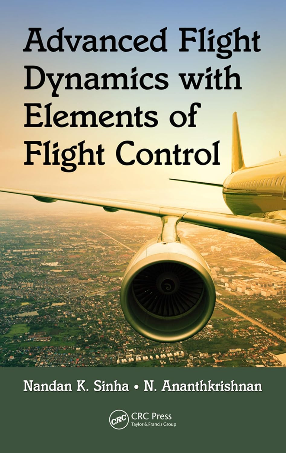 Buy Advanced Flight Dynamics With Elements OF Flight Control (PB 2017) (English, Paperback, Nandan K. Sinha, N. Ananthkrishnan) Online at Best Price - GlowMirror