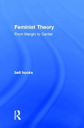 Buy Feminist Theory: From Margin to Center (English, Paperback, bell hooks) Online at Best Price - GlowMirror