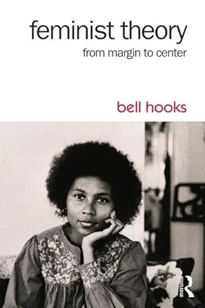 Buy Feminist Theory: From Margin to Center (English, Paperback, Bell Hooks) Online at Best Price - GlowMirror