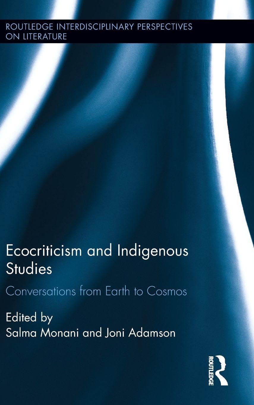 Buy Ecocriticism and Indigenous Studies: Conversations from Earth to Cosmos (Routledge Interdisciplinary Perspectives on Literature, 69) (English, Pape... Online at Best Price - GlowMirror