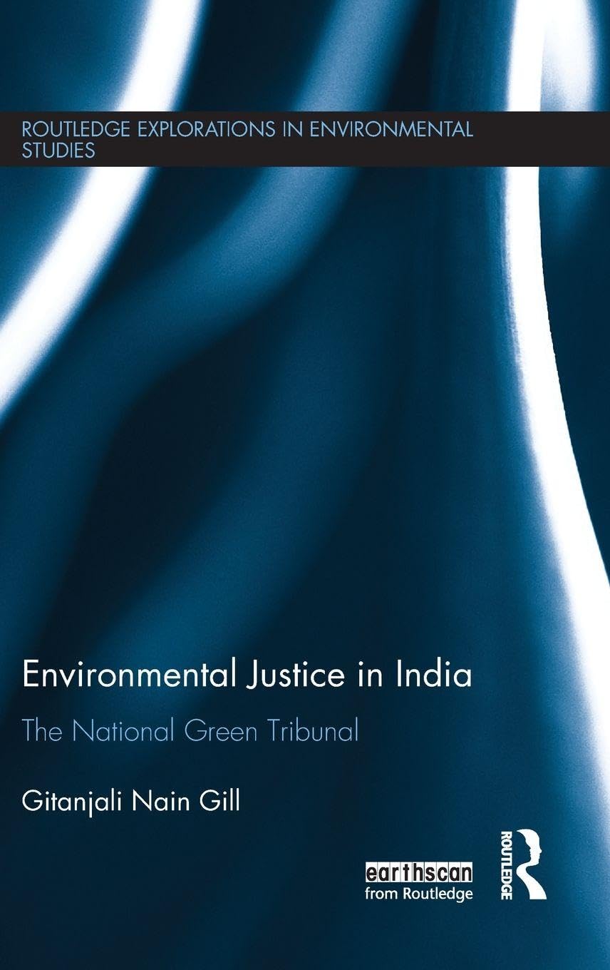 Buy Environmental Justice in India: The National Green Tribunal (English, Hardcover, Gitanjali Gill) Online at Best Price - GlowMirror