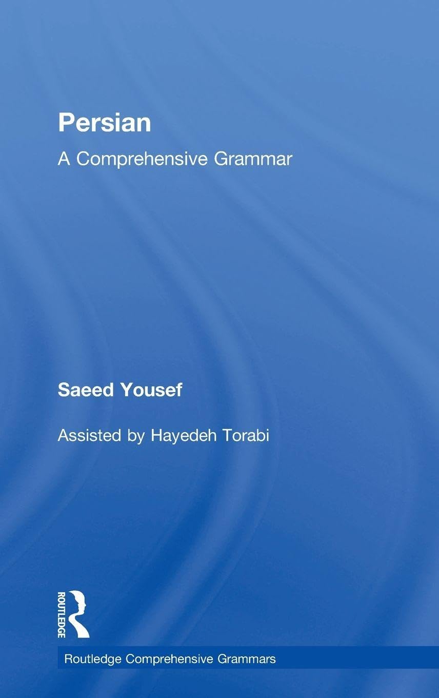 Persian: A Comprehensive Grammar (Routledge Comprehensive Grammars) (English, Paperback, Saeed Yousef, Hayedeh Torabi) - Image 1 - GlowMirror