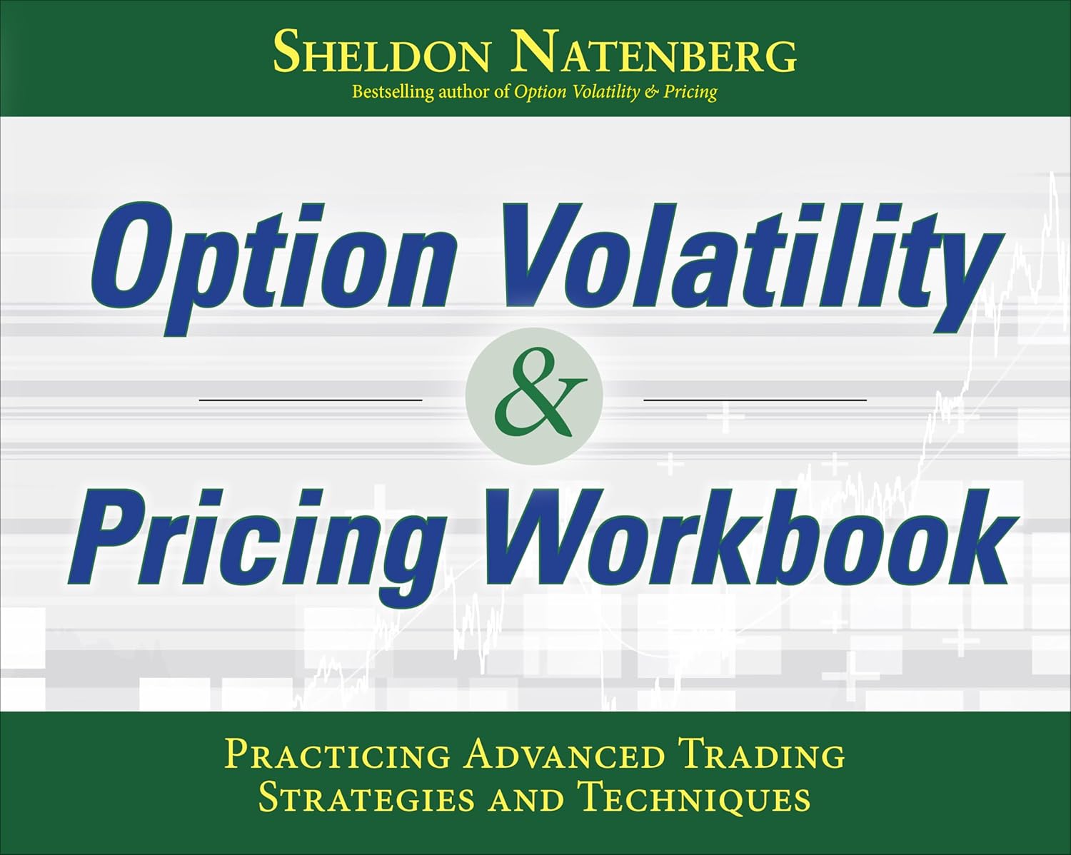 Buy Option Volatility & Pricing Workbook: Practicing Advanced Trading Strategies and Techniques (BUSINESS BOOKS) (English, Paperback, Sheldon Natenberg) Online at Best Price - GlowMirror