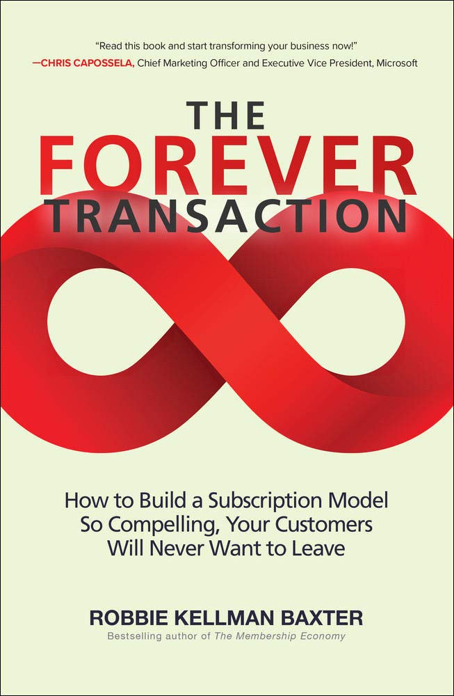 Buy The Forever Transaction: How To Build A Subscription Model So Compelling, Your Customers Will Never Want To Leave Baxter, Robbie Kellman (English, ... Online at Best Price - GlowMirror