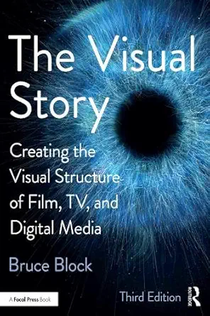 Buy The Visual Story: Creating the Visual Structure of Film, TV and Digital Media (English, Paperback) Online at Best Price - GlowMirror