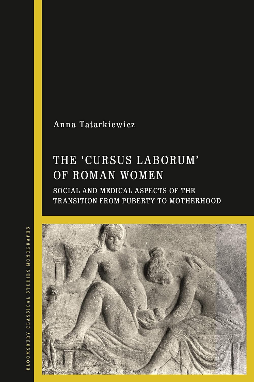 Buy The Cursus Laborum of Roman Women: Social and Medical Aspects of the Transition from Puberty to Motherhood (English, Paperback, Anna Tatarkiewicz) Online at Best Price - GlowMirror