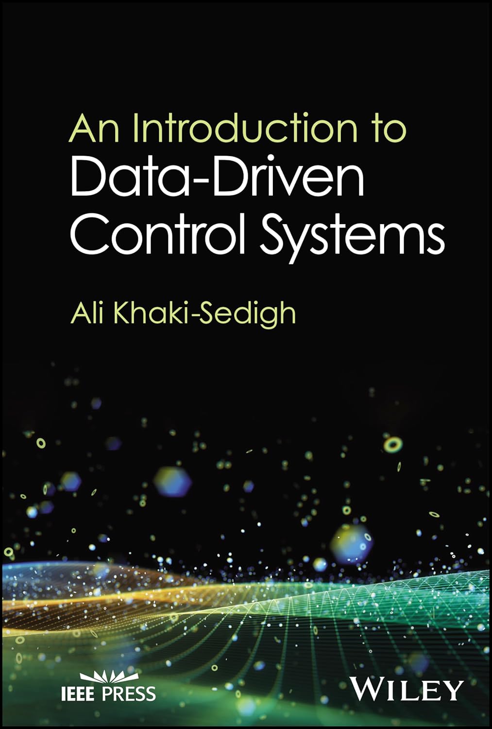 Buy An Introduction to Data-Driven Control Systems (English, Paperback, Ali Khaki-Sedigh) Online at Best Price - GlowMirror