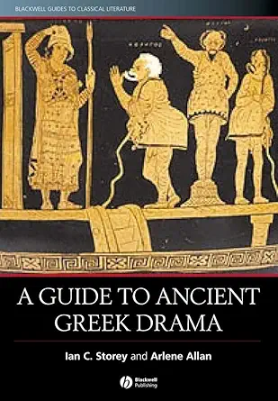 Buy A Guide to Ancient Greek Drama (Blackwell Guides to Classical Literature) (English, Paperback, Ian C. Storey, Arlene Allan) Online at Best Price - GlowMirror