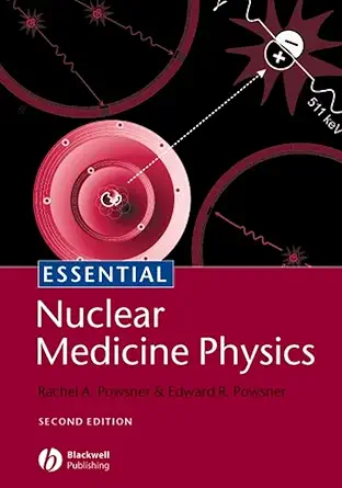 Buy Essential Nuclear Medicine Physics (Essentials) (English, Paperback, Rachel A. Powsner, Edward R. Powsner) Online at Best Price - GlowMirror