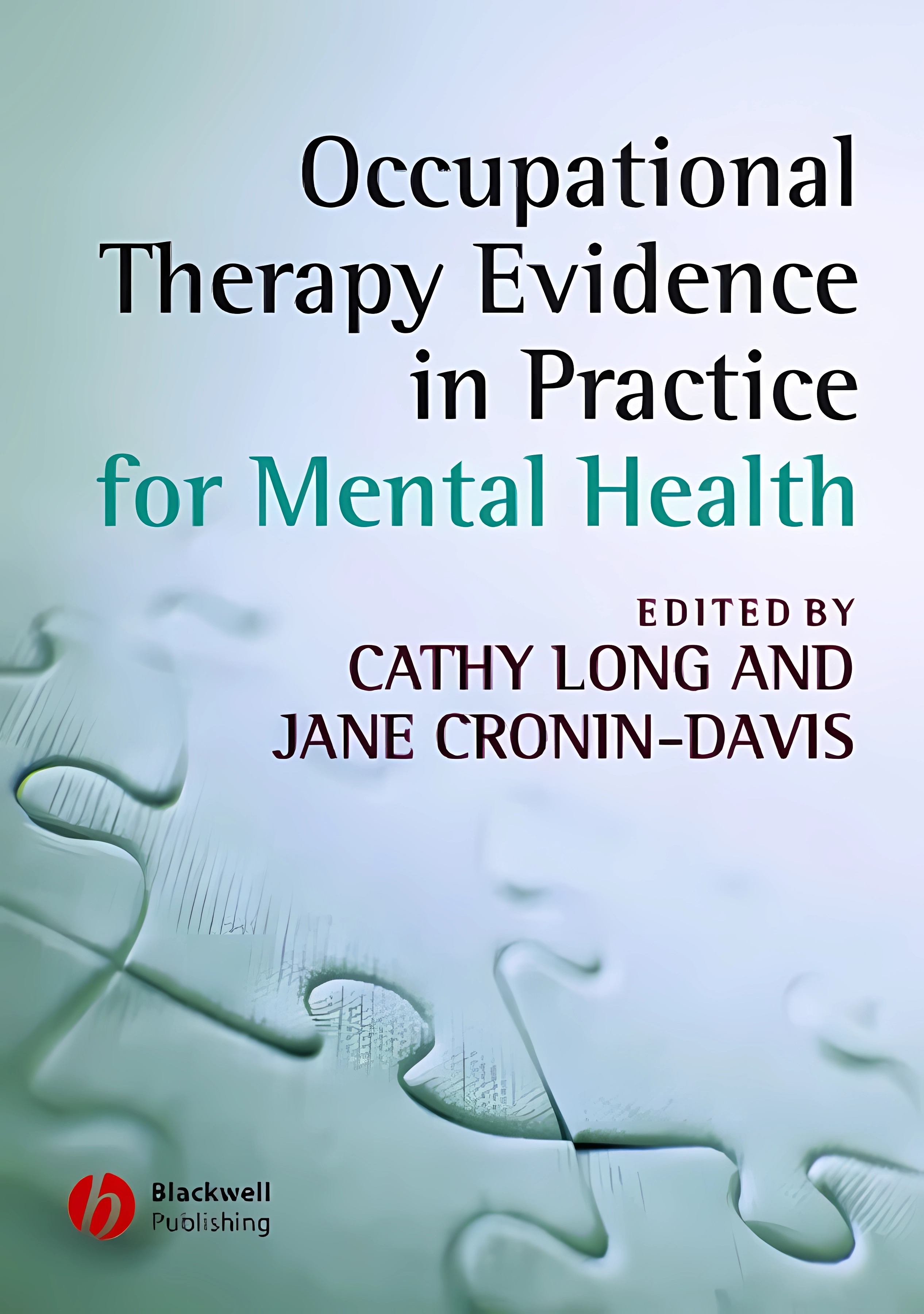 Buy Occupational Therapy Evidence in Practice for Mental Health (English, Paperback, Cathy Long, Jane Cronin–Davis) Online at Best Price - GlowMirror