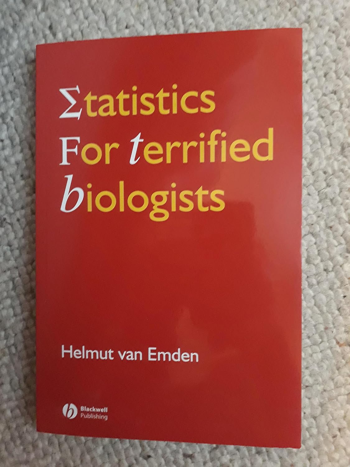 Buy Statistics for Terrified Biologists (English, Paperback, Helmut Van Emden Helmut F. van Emden) Online at Best Price - GlowMirror