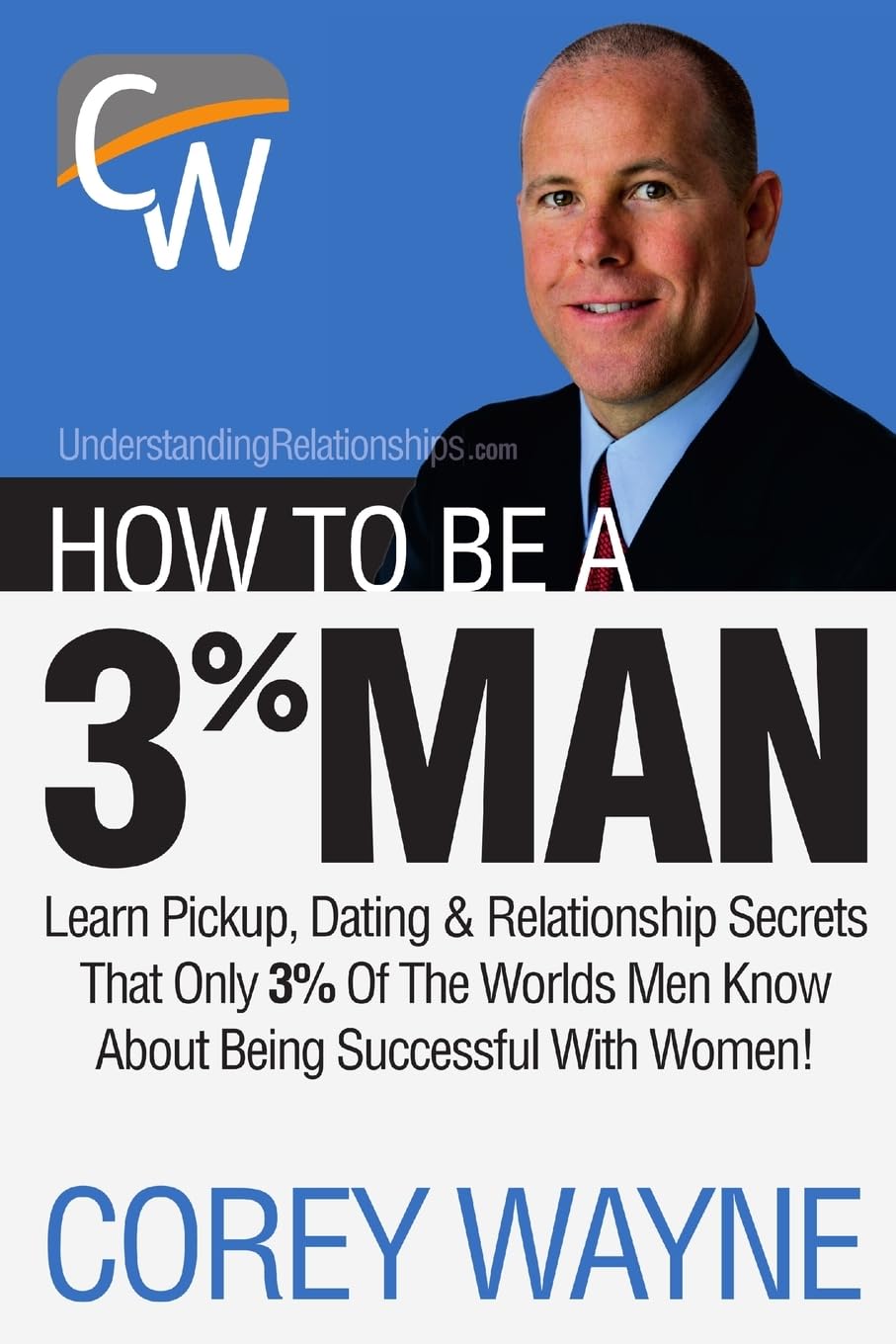Buy How to Be a 3% Man, Winning the Heart of the Woman of Your Dreams (English, Paperback, Corey Wayne) Online at Best Price - GlowMirror