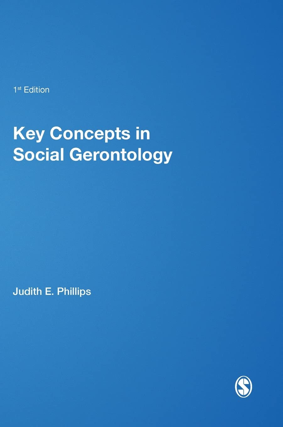 Buy Key Concepts in Social Gerontology (English, Paperback, Judith E Phillips, Kristine J Ajrouch, Sarah Hillcoat-Nalletamby) Online at Best Price - GlowMirror