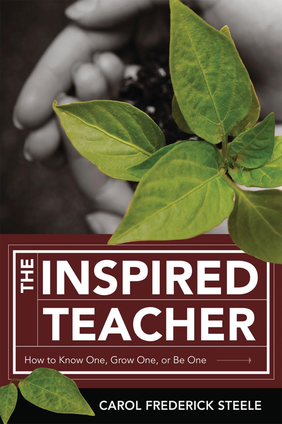 Buy The Inspired Teacher: How to Know One, Grow One, or Be One (English, Paperback, Carol Frederick Steele) Online at Best Price - GlowMirror