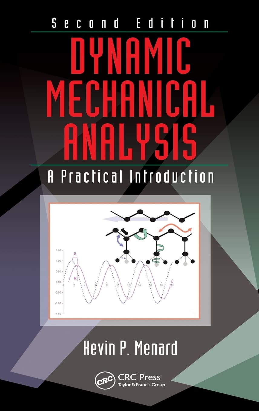 Buy Dynamic Mechanical Analysis: A Practical Introduction (English, Hardcover, Kevin P. Menard) Online at Best Price - GlowMirror