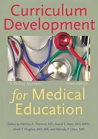 Buy Curriculum Development for Medical Education – A Six–Step Approach 3e (English, Paperback, Patricia A. Thomas, David E. Kern, Mark T. Hughes, Belin... Online at Best Price - GlowMirror