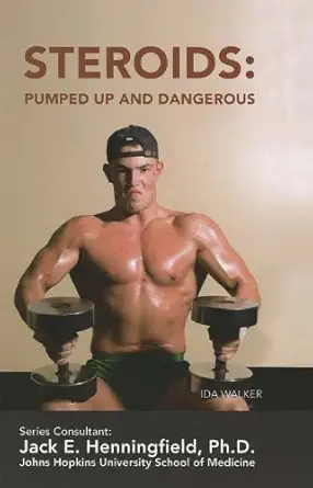 Buy Steroids: Pumped Up and Dangerous (Illicit and Misused Drugs) (English, Paperback, Ida Walker) Online at Best Price - GlowMirror