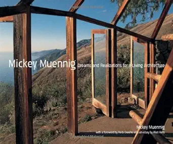 Buy Mickey Muennig: Dreams and Realizations for a Living Architecture (English, Paperback, Mickey Muennig) Online at Best Price - GlowMirror