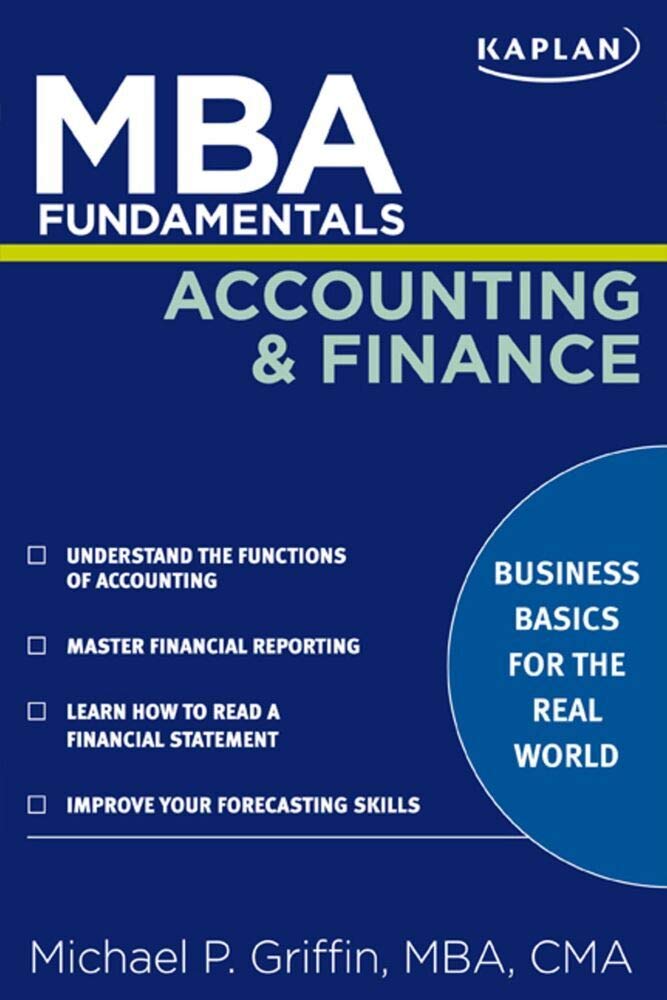 Buy MBA Fundamentals Accounting and Finance (Kaplan Test Prep) (English, Paperback, Michael P. Griffin) Online at Best Price - GlowMirror