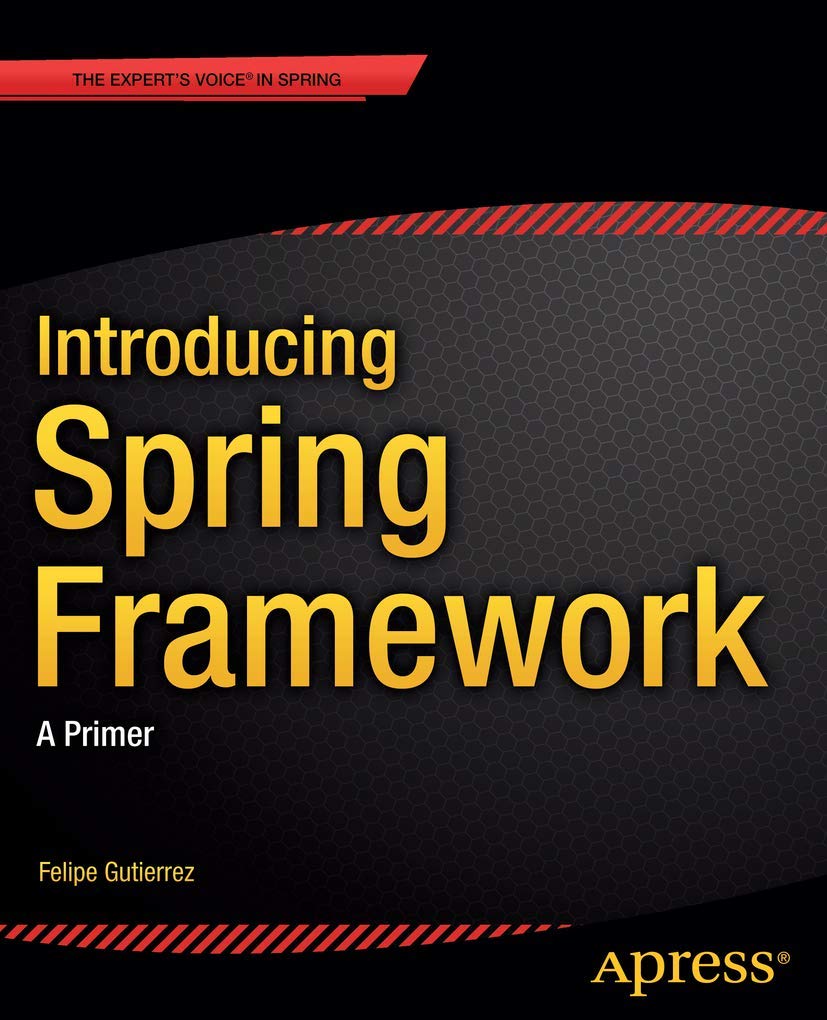 Buy Introducing Spring Framework: A Primer (English, Paperback, Felipe Gutierrez) Online at Best Price - GlowMirror
