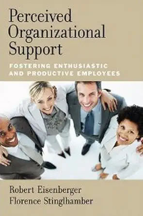 Buy Perceived Organizational Support: Fostering Enthusiastic and Productive Employees (English, Hardcover, Robert Eisenberger, Florence Stinglhamber) Online at Best Price - GlowMirror