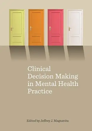 Buy Clinical Decision Making in Mental Health Practice (English, Paperback, Edited by Jeffrey J. Magnavita) Online at Best Price - GlowMirror