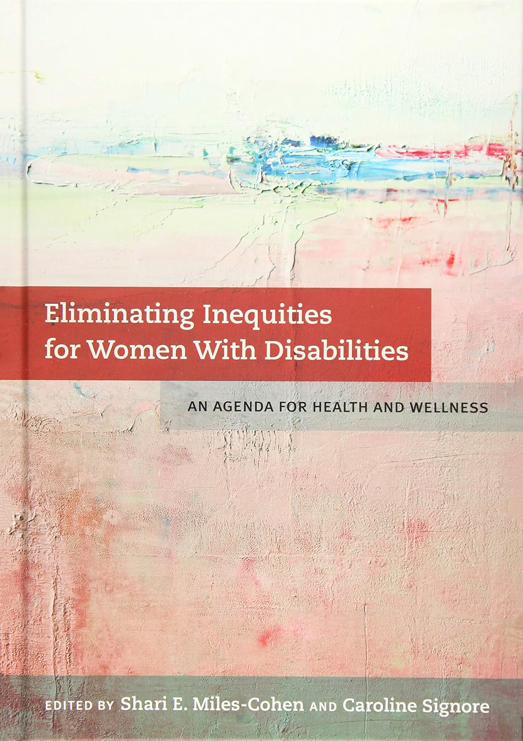 Buy Eliminating Inequities for Women With Disabilities: An Agenda for Health and Wellness (English, Paperback, Shari E. Miles-Cohen) Online at Best Price - GlowMirror