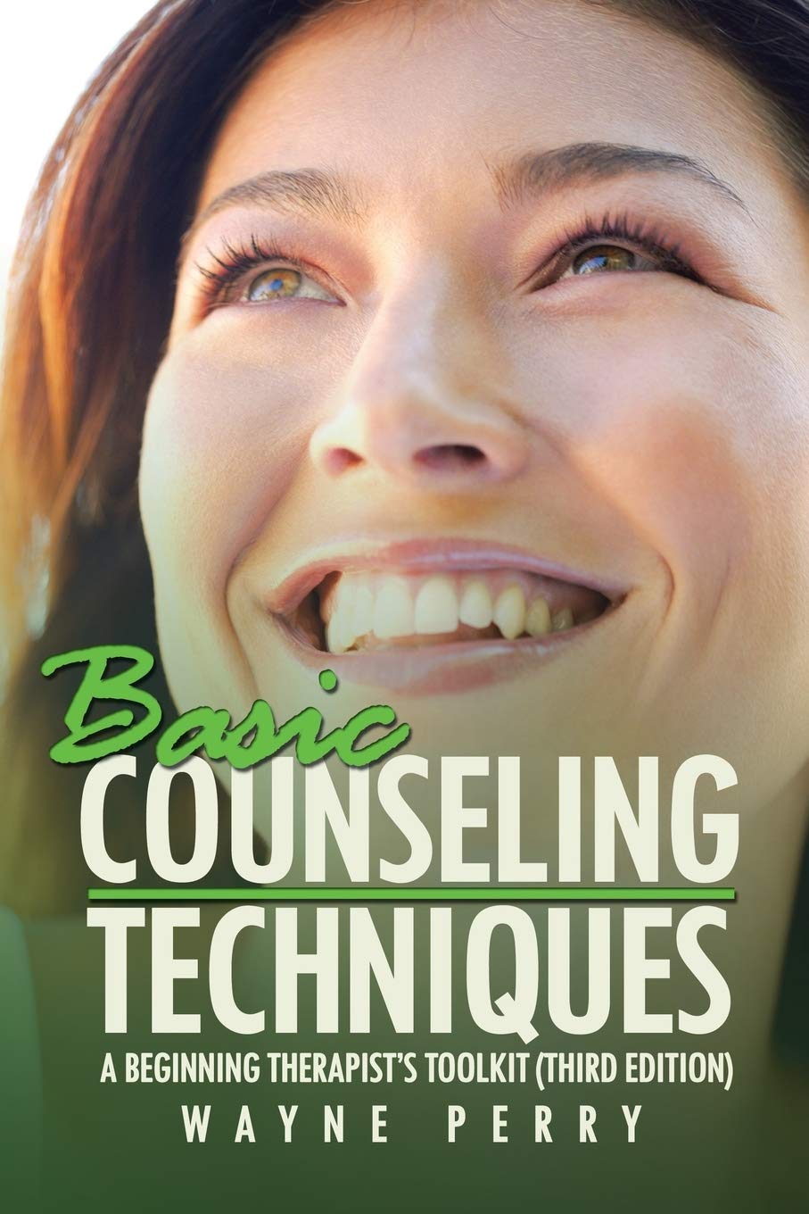Buy Basic Counseling Techniques: A Beginning Therapist's Toolkit (Third Edition) (English, Paperback, Wayne Perry) Online at Best Price - GlowMirror