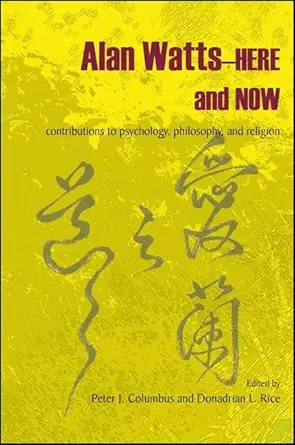 Buy Alan Watts–Here and Now: Contributions to Psychology, Philosophy, and Religion (SUNY series in Transpersonal and Humanistic Psychology) (English, P... Online at Best Price - GlowMirror