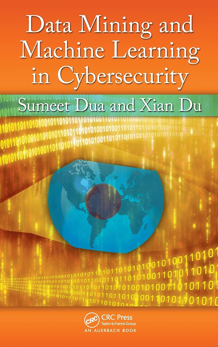 Buy Data Mining and Machine Learning in Cybersecurity (English, Hardcover, Sumeet Dua, Xian Du) Online at Best Price - GlowMirror